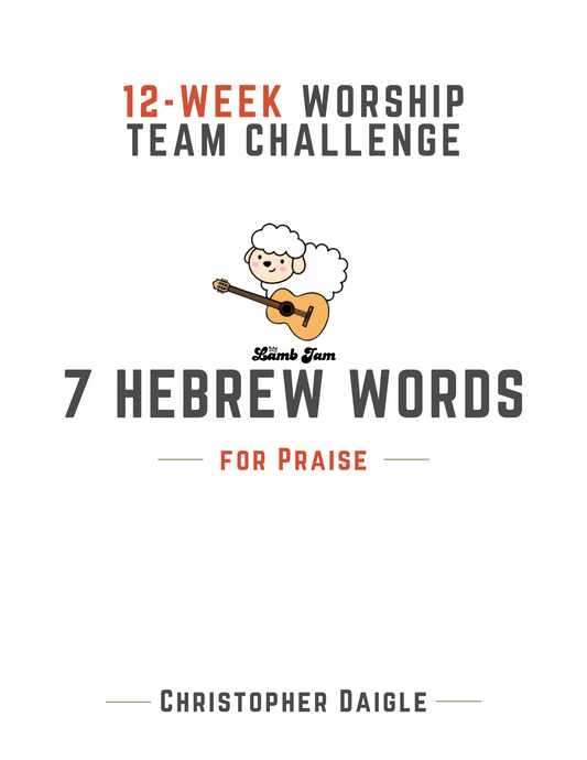 7 Hebrew Words For Praise - 16 Week Challenge