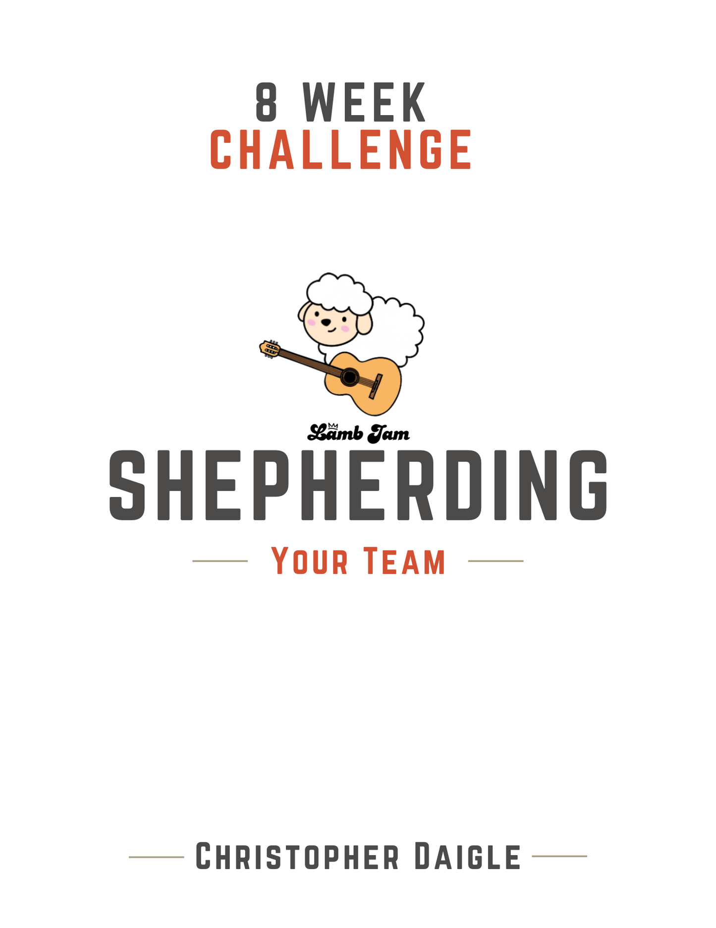 Shepherding Your Team - 8 Week Challenge - With 8 Weekly Coaching Calls